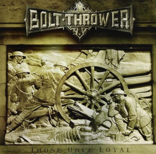 CD Bolt Thrower – Those Once Loyal