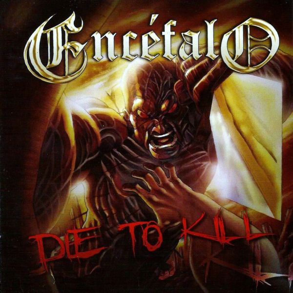 CD Encéfalo - Die To Kill