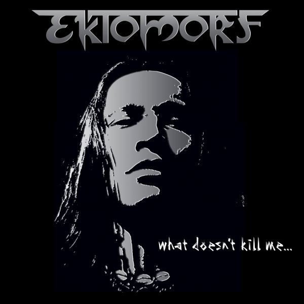 CD Ektomorf - What Doesn't Kill Me...