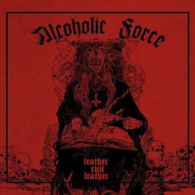 CD Alcoholic Force – Leather Evil Leather