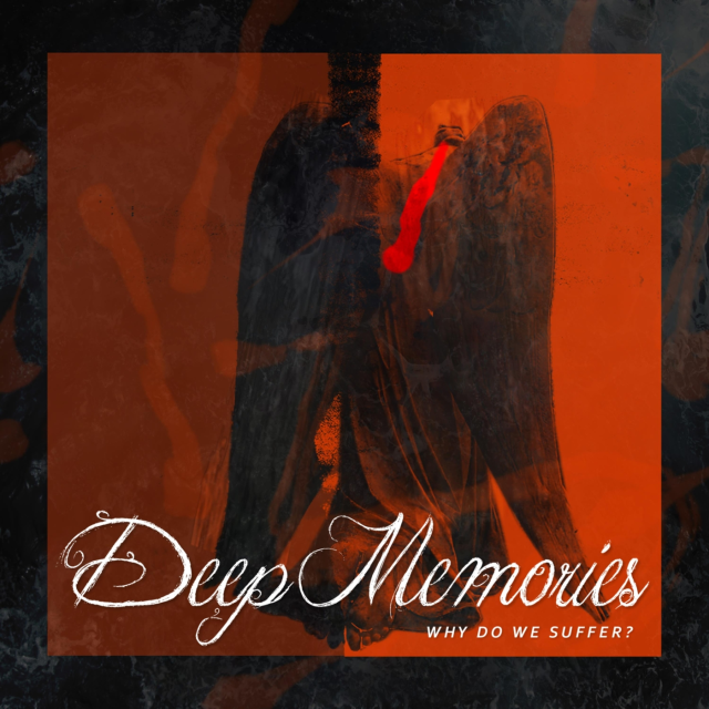 CD Deep Memories - Why Do We Suffer?