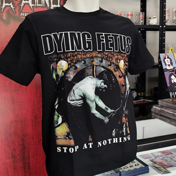 Camiseta Dying Fetus - Stop At Nothing - Brutal Wear - Image 3