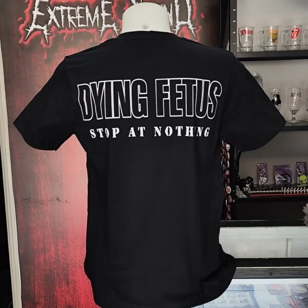 Camiseta Dying Fetus - Stop At Nothing - Brutal Wear - Image 4