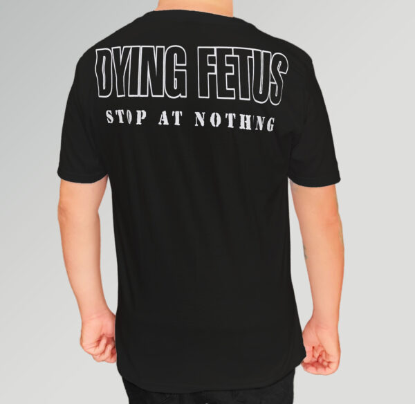 Camiseta Dying Fetus - Stop At Nothing - Brutal Wear - Image 2
