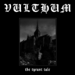CD VULTHUM - The Tyrant Tale (2025)